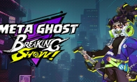 （专题）《Meta Ghost: Breaking Show